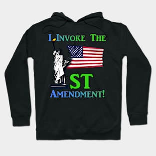 I Invoke the 1st Amendment! Hoodie